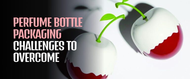 Perfume Bottle Packaging Challenges To Overcome